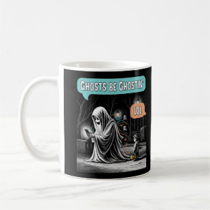 Ghosts Be Ghostin’ LOL Coffee Mug