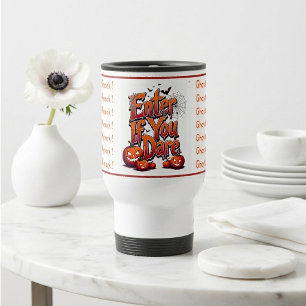 Ghosts Don't Knock Enter if You Dare Halloween Travel Mug