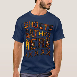 Ghosts gather here T-Shirt