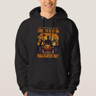 Ghosts Goblins Halloween Come Play October Haunted Hoodie