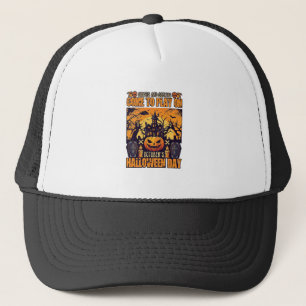 Ghosts Goblins Halloween Come Play October Haunted Trucker Hat