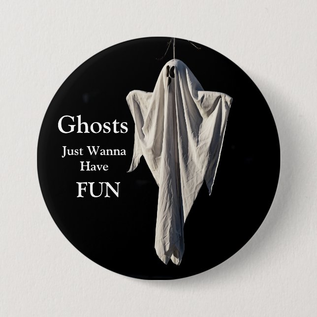 Ghosts Just Wanna Have Fun 3 Inch Round Button (Front)