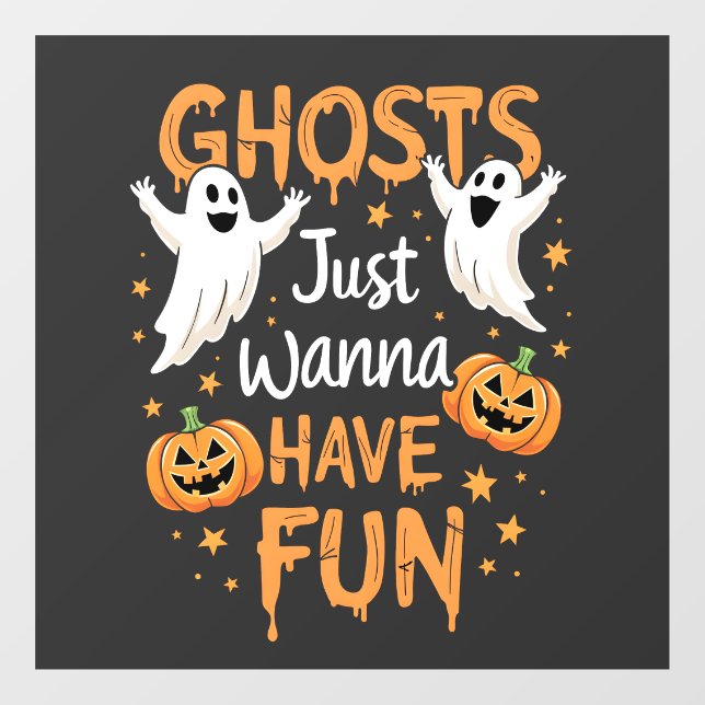 Ghosts just Wanna Have Fun Spooky Halloween Ghost Window Cling (Sheet)