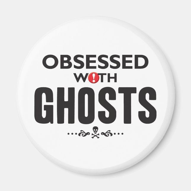 Ghosts Obsessed Magnet (Front)