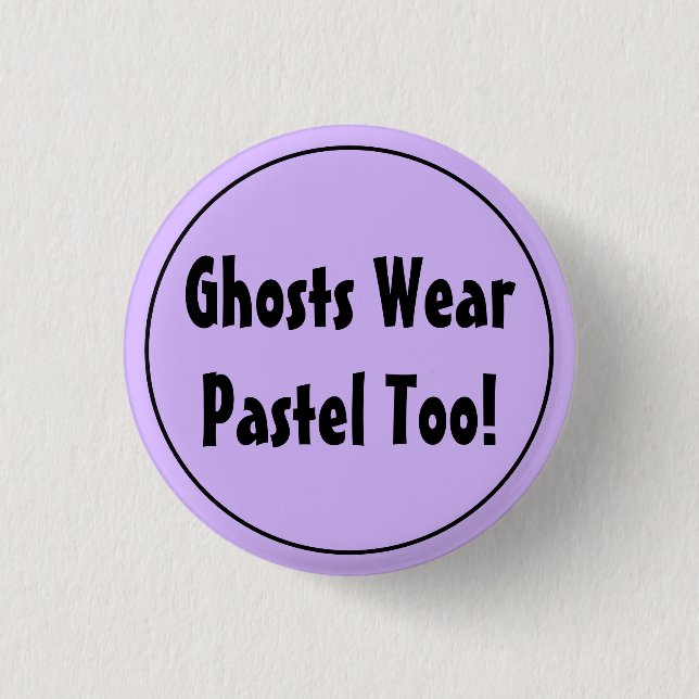 Ghosts Wear Pastel Too! Pastel Goth 1 Inch Round Button (Front)