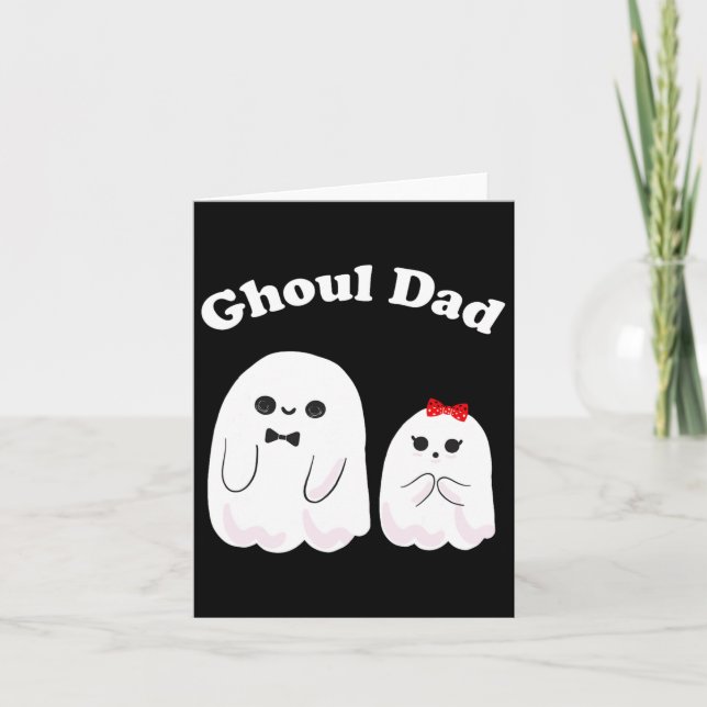 Ghoul Dad Funny Halloween Daddy Ghost  Card (Front)