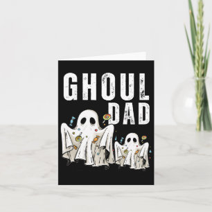 Ghoul Dad Funny Halloween Daddy Ghost Gifts  Card