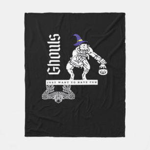 Ghouls Just To Have Fun Funny Halloween Ghouls An Fleece Blanket