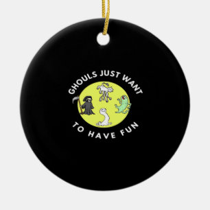 Ghouls Just To Have Fun Funny Halloween Phrase Gh Ceramic Ornament