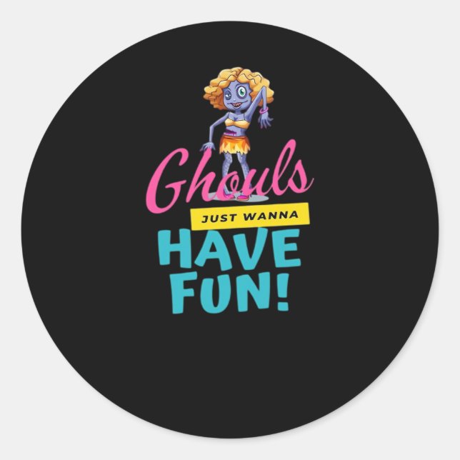 Ghouls Just Wanna Have Fun Autumn Feeling Classic Round Sticker (Front)