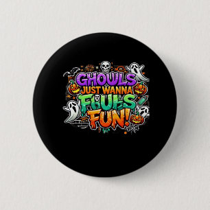 Ghouls Just Wanna Have Fun – Autumn Ghouls 2 Inch Round Button