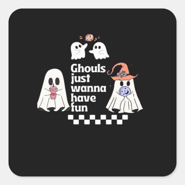 Ghouls Just Wanna Have Fun Autumn Vibes Square Sticker (Front)