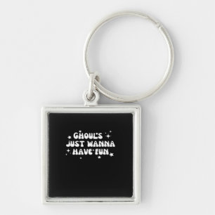 Ghouls Just Wanna Have Fun Basic Design Keychain
