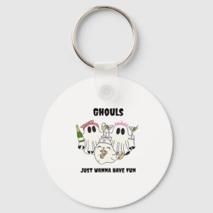Ghouls Just Wanna Have Fun Basic Design Keychain