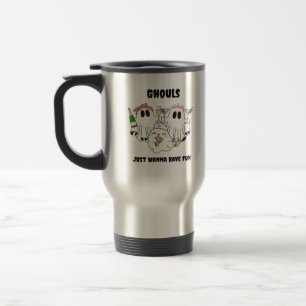 Ghouls Just Wanna Have Fun Basic Design Travel Mug