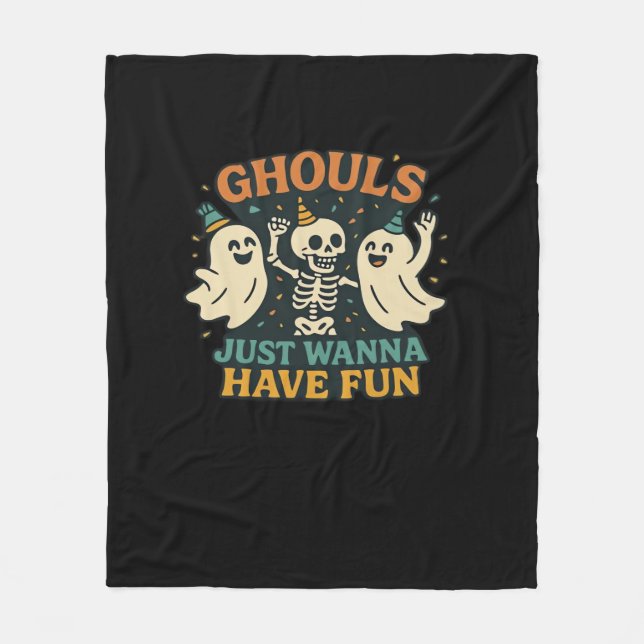 Ghouls Just Wanna Have Fun Basic & Funny Design Fleece Blanket (Front)