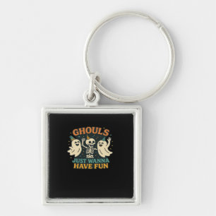 Ghouls Just Wanna Have Fun Basic & Funny Design Keychain
