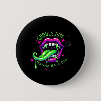 Ghouls Just Wanna Have Fun Boo-tiful Design 2 Inch Round Button