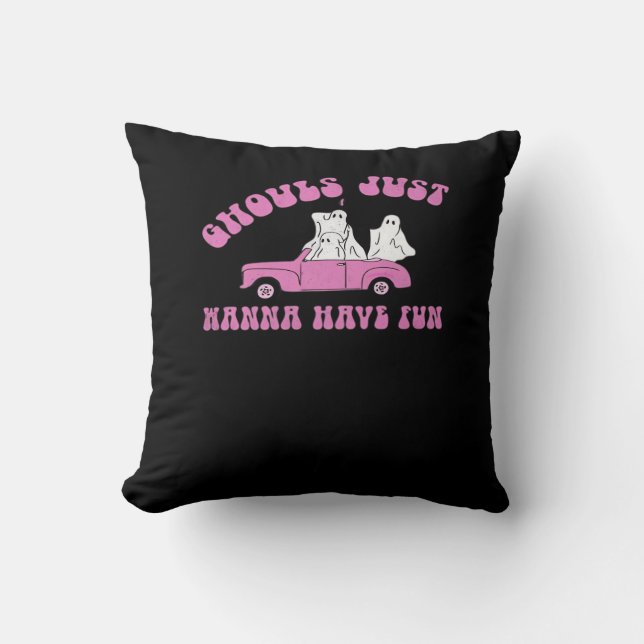 Ghouls Just Wanna Have Fun Chills Halloween & Autu Throw Pillow (Front)