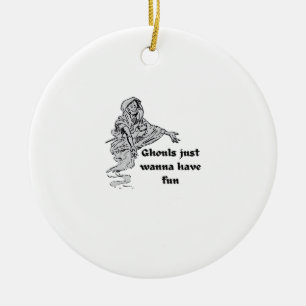 Ghouls Just Wanna Have Fun Classic Ceramic Ornament