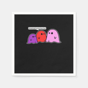 Ghouls Just Wanna Have Fun Classic Slogan Napkin