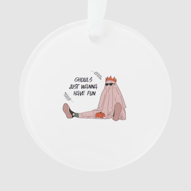 Ghouls Just Wanna Have Fun Classic Slogan Ornament (Front)
