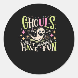 Ghouls Just Wanna Have Fun Creepy Design Classic Round Sticker