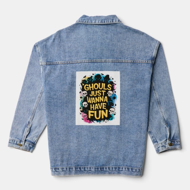 Ghouls Just Wanna Have Fun Denim Jacket (Back)