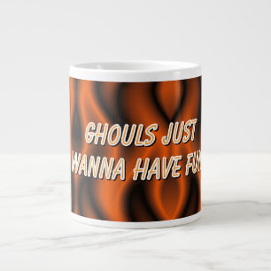 "Ghouls just wanna have fun" Fire Halloween mug