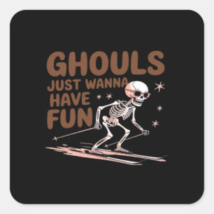 Ghouls Just Wanna Have Fun For Halloween And Fall Square Sticker