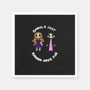 Ghouls Just Wanna Have Fun For Halloween Funny Napkin