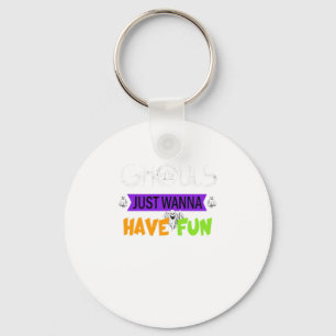 Ghouls Just Wanna Have Fun Funny Autumn Keychain
