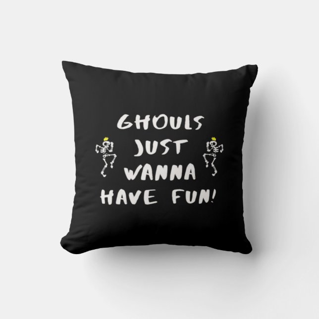 Ghouls Just Wanna Have Fun – Funny Feminist Throw Pillow (Front)