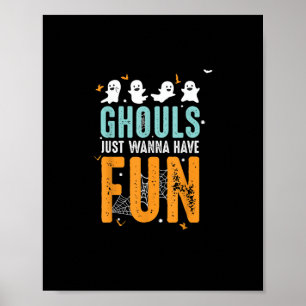 Ghouls Just Wanna Have Fun Funny Halloween Costume Poster