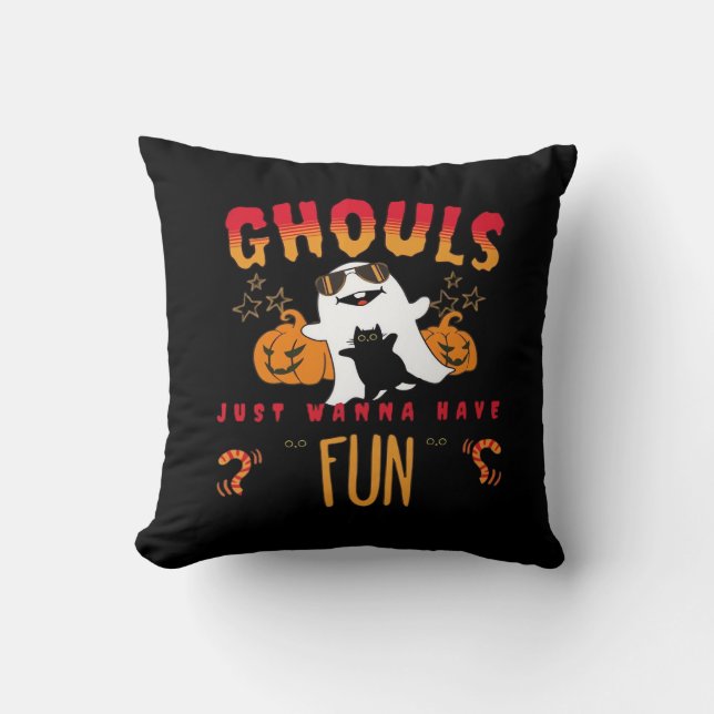 Ghouls Just Wanna Have Fun Funny Halloween , Pumpk Throw Pillow (Front)