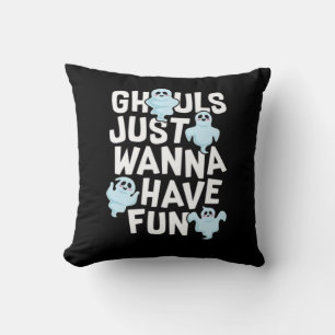 Ghouls Just Wanna Have Fun Funny & Meme Design  Throw Pillow