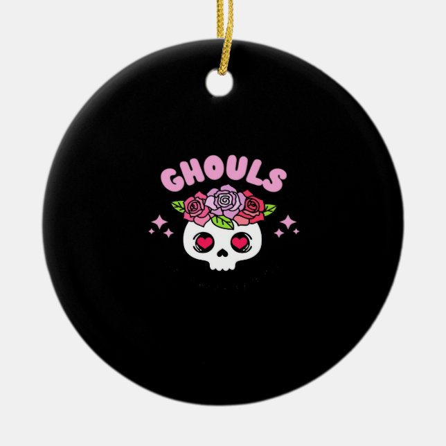 Ghouls Just Wanna Have Fun Funny Quote Ceramic Ornament (Front)