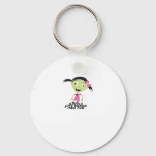 Ghouls Just Wanna Have Fun Funny Quote Keychain
