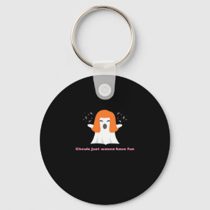 Ghouls Just Wanna Have Fun – Funny Quote Keychain
