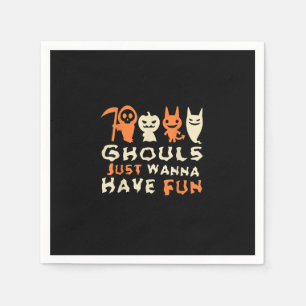 Ghouls Just Wanna Have Fun Funny Slogan Napkin