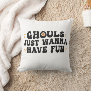 Ghouls just wanna have fun Funny Spooky Halloween Throw Pillow