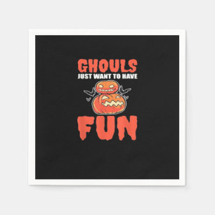Ghouls Just Wanna Have Fun Funny Style Napkin