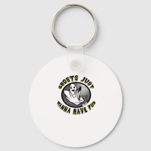 Ghouls Just Wanna Have Fun - Funny & Trend Design  Keychain