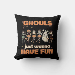 Ghouls Just Wanna Have Fun Halloween Autumn Mood Throw Pillow