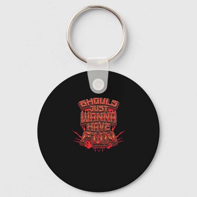 Ghouls Just Wanna Have Fun - Halloween Costume Slo Keychain (Front)