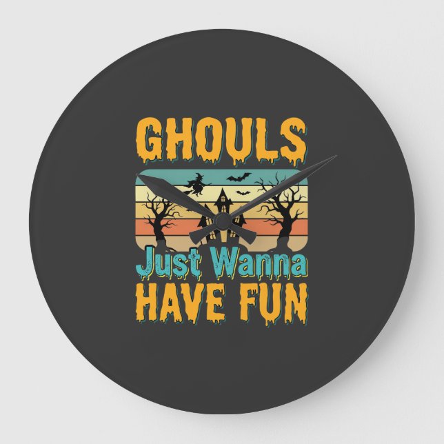 Ghouls Just Wanna Have Fun Halloween Design_1 Large Clock (Front)
