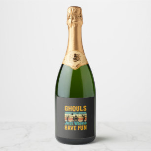 Ghouls Just Wanna Have Fun Halloween Design_1 Sparkling Wine Label