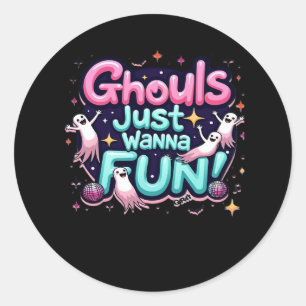Ghouls Just Wanna Have Fun Halloween Disco Party I Classic Round Sticker