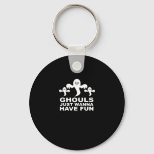 Ghouls Just Wanna Have Fun Halloween Funny Feeling Keychain
