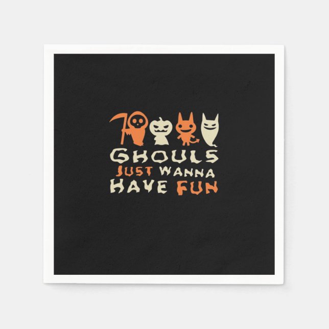 Ghouls Just Wanna Have Fun Halloween Funny Slogan Napkin (Front)